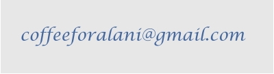 coffeeforalani@gmail.com